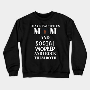 Social Work Mom Crewneck Sweatshirt